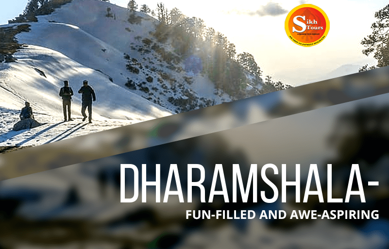 Dharamshala: Fun-Filled and Awe - Aspiring