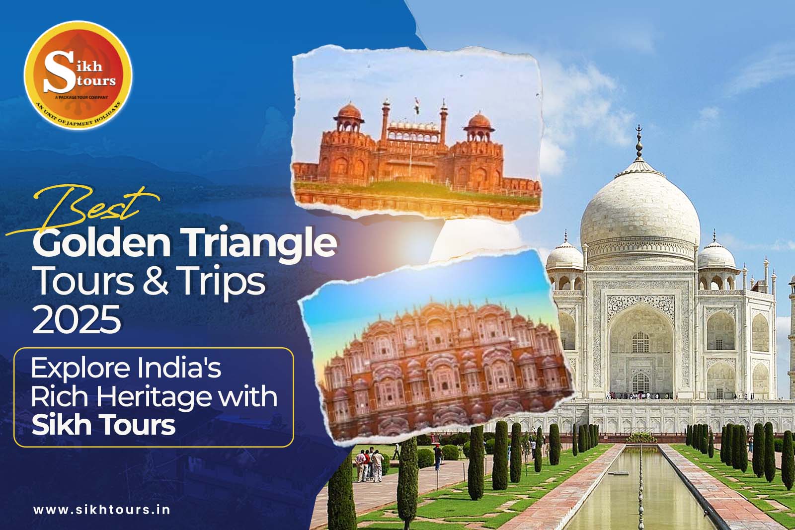 Best Golden Triangle Tours & Trips 2025: Explore India's Rich Heritage with Sikh Tours
